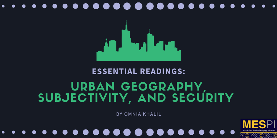 Essential Readings on Urban Geography, Subjectivity, and Security